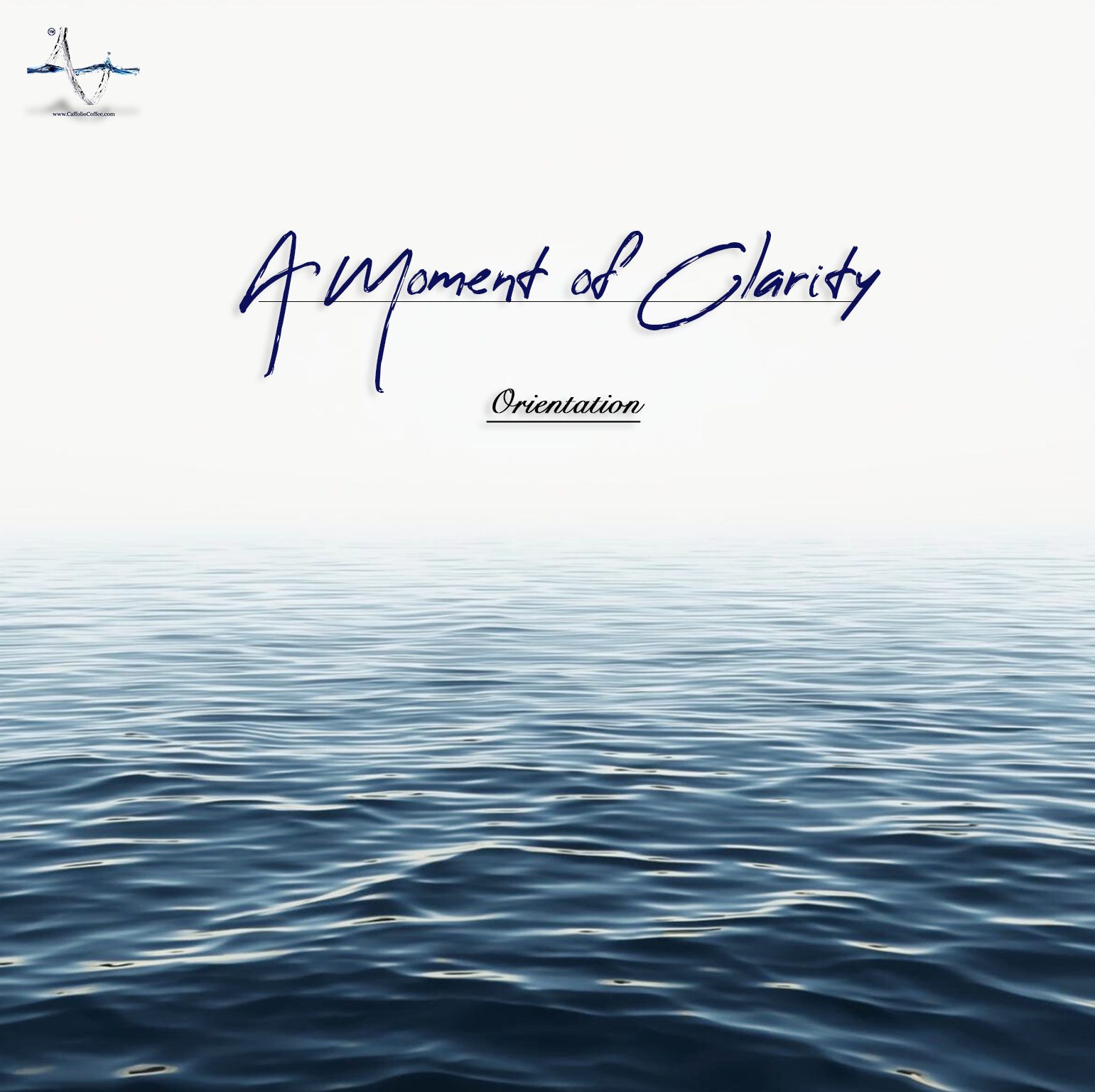 A Moment of Clarity — Orientation