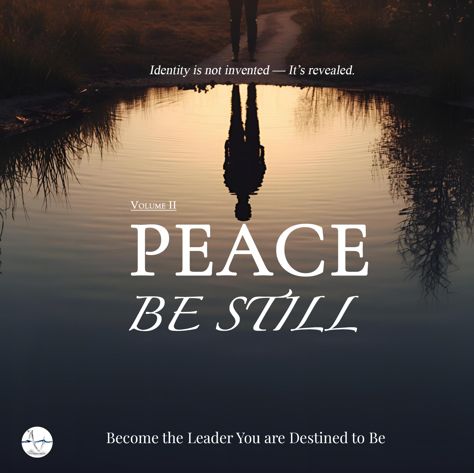 Volume II — Peace, Be Still: Become the Leader You're Destined to Be