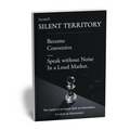 Volume IV — Silent Territory: Become Conversive. Speak without Noise in a Loud Market